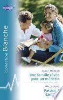 Télécharger le livre libro Une Famille Rêvée Pour Un Médecin - Passion à Santa Fe (harlequin Blanche)